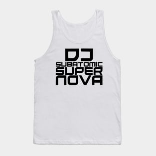 DJ Subatomic Supernova - black Tank Top